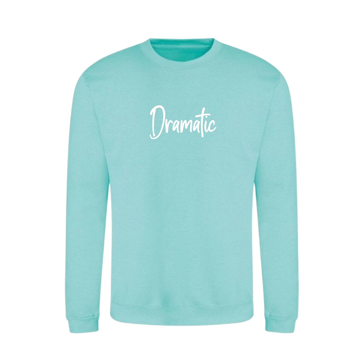 'Dramatic' Ladies Slogan Jumper - More Colours available