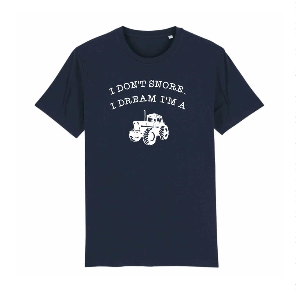 I Don't Snore, I Dream i'm a Tractor - Fun Mens Farming T-Shirt